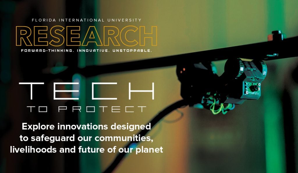 FIU Research Magazine Tech to Protect