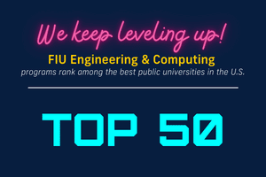 FIU Engineering Programs Continue to Rank Among Best in the Nation