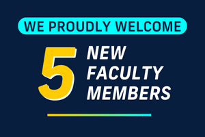 We proudly welcome 5 new faculty members